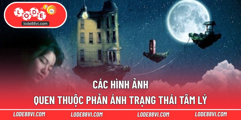 Các hình ảnh quen thuộc phản ánh trạng thái tâm lý