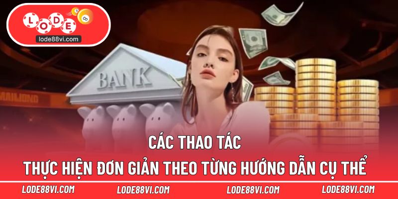 Các thao tác thực hiện đơn giản theo từng hướng dẫn cụ thể