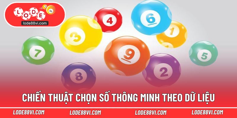 Chiến thuật chọn số thông minh theo dữ liệu