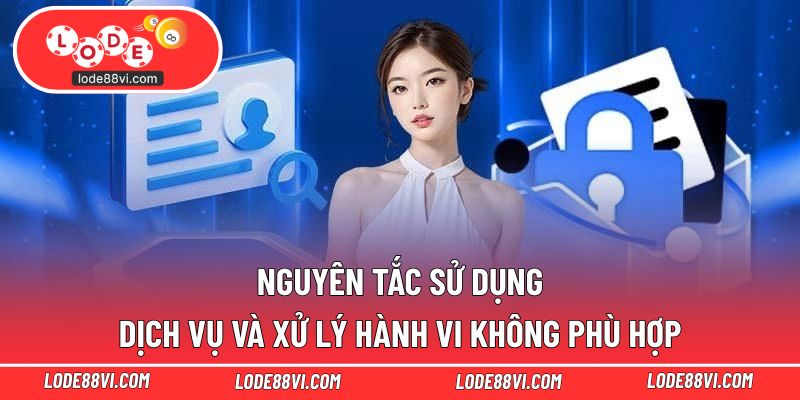 Nguyên tắc sử dụng dịch vụ và xử lý hành vi không phù hợp