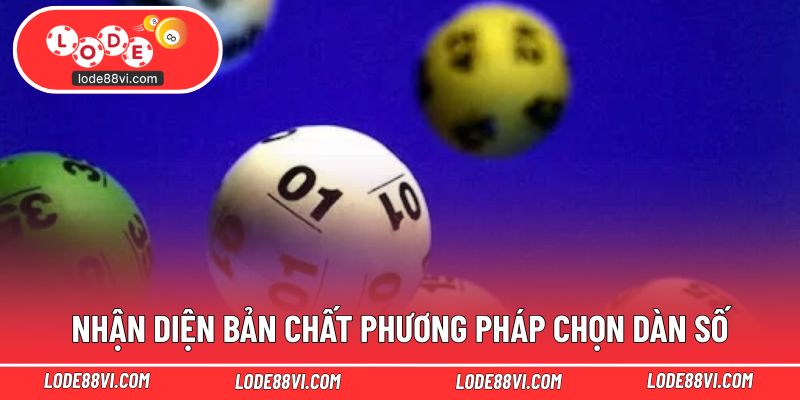 Nhận diện bản chất phương pháp chọn dàn số
