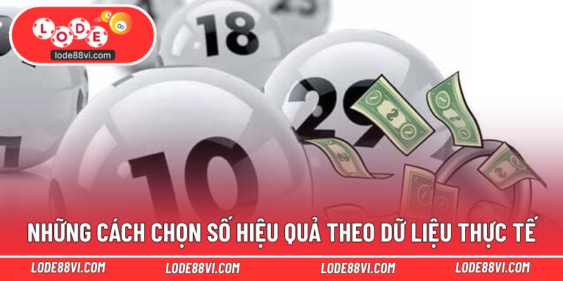 Những cách chọn số hiệu quả theo dữ liệu thực tế