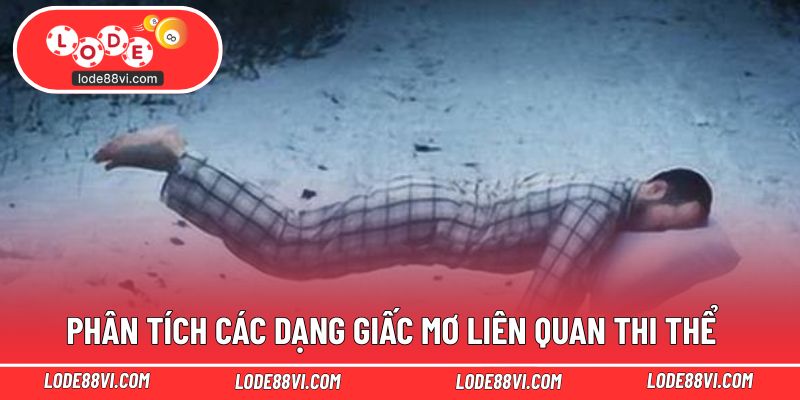 Phân tích các dạng giấc mơ liên quan thi thể