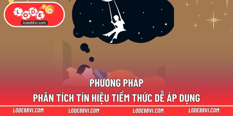 Phương pháp phân tích tín hiệu tiềm thức dễ áp dụng