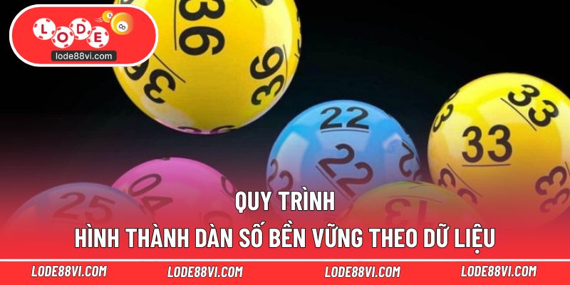 Quy trình hình thành dàn số bền vững theo dữ liệu