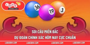 Soi Cầu Miền Bắc - Dự Đoán Chính Xác Hôm Nay Cực Chuẩn