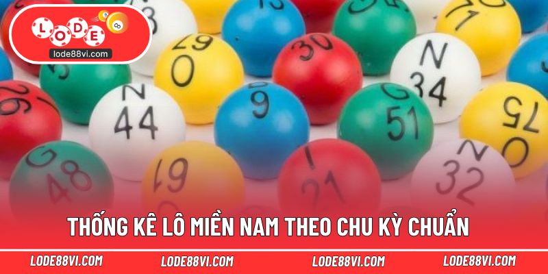 Thống kê lô miền Nam theo chu kỳ chuẩn