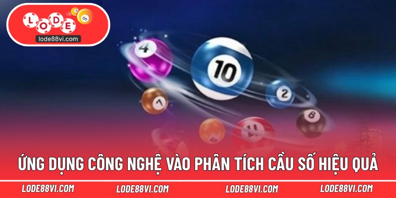 Ứng dụng công nghệ vào phân tích cầu số hiệu quả
